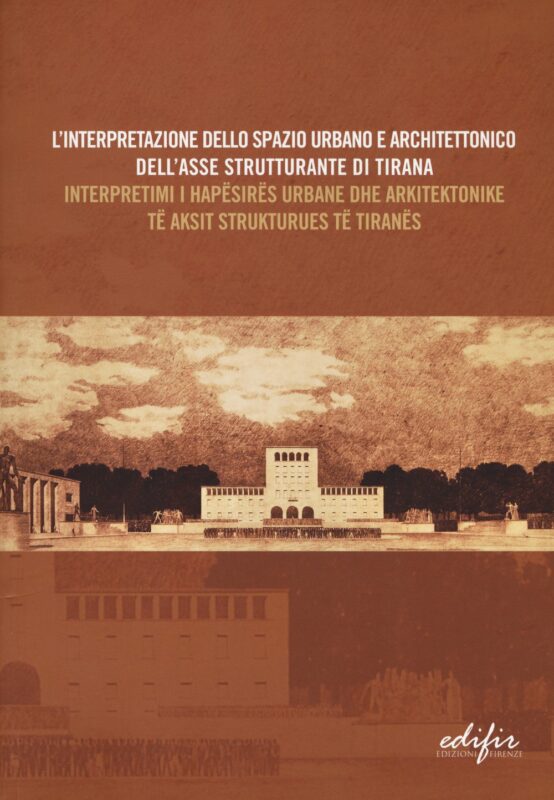 L’interpretazione dello spazio urbano e architettonico dell’asse strutturante di Tirana