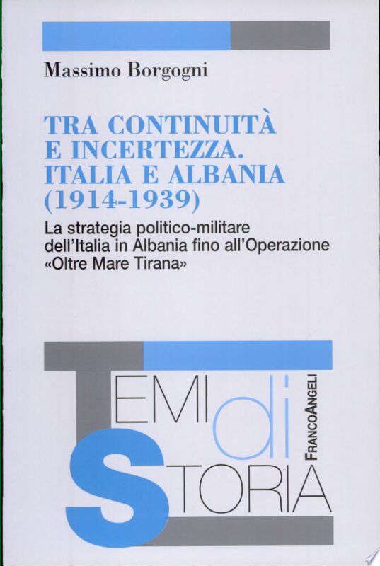 Tra continuità e incertezza. Italia e Albania (1914-1939)