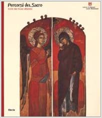 Percorsi del Sacro. Icone dai musei albanesi