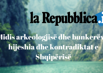 La Repubblica, Midis arkeologjisë dhe bunkerëve, hijeshia dhe kontradiktat e Shqipërisë