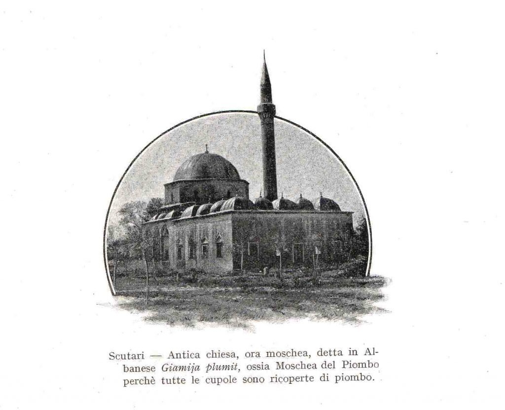 Shkodër - Kishë e lashtë, sot është xhami. Në gjuhën shqipe quhet Xhamia e plumbit, sepse të gjitha kupolat janë të mbuluara me plumb